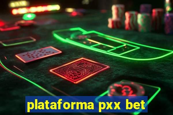 plataforma pxx bet